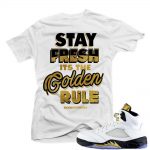 Match Olympic 5 Jordan Retro| Golden Rule Stay Fresh |White T shirt